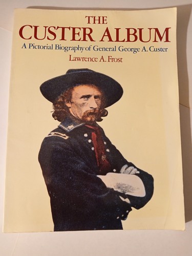 Custer album a pictorial - custer,